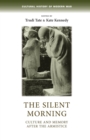 Image for The silent morning  : culture and memory after the Armistice