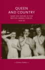 Image for Queen and country  : same-sex desire in the British armed forces, 1939-45