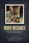 Image for Mixed messages  : american correspondences in visual and verbal practices
