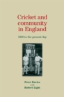 Image for Cricket and Community in England: 1800 to the Present Day