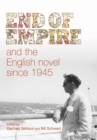 Image for End of Empire and the English Novel Since 1945