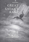 Image for Great Satan&#39;s Rage: American Negativity and Rap/metal in the Age of Supercapitalism