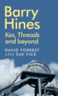 Image for Barry Hines  : Kes, threads and beyond