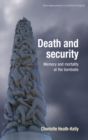 Image for Death and security  : memory and mortality at the bombsite