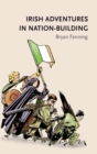 Image for Irish adventures in nation-building