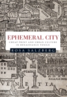 Image for Ephemeral city  : cheap print and urban culture in renaissance Venice