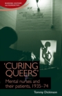Image for &#39;Curing queers&#39;  : Mental nurses and their patients, 1935-74