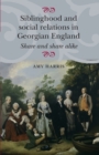 Image for Siblinghood and Social Relations in Georgian England