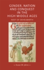 Image for Gender, Nation and Conquest in the High Middle Ages