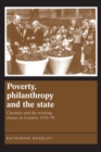 Image for Poverty, philanthropy and the state  : charities and the working classes in London, 1918-79