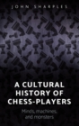 Image for A Cultural History of Chess-Players