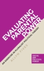 Image for Evaluating parental power  : an exercise in pluralist political theory