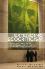 Image for Extending ecocriticism  : crisis, collaboration and challenges in the environmental humanities