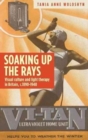 Image for Soaking up the rays  : light therapy and visual culture in Britain, c.1890-1940
