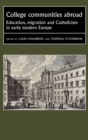 Image for College communities abroad  : education, migration and catholicism in early modern Europe