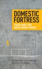 Image for Domestic fortress  : fear and the new home front