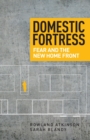 Image for Domestic fortress  : fear and the new home front