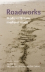 Image for Roadworks: Medieval Britain, medieval roads