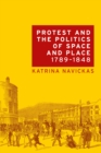 Image for Protest and the politics of space and place, 1789-1848