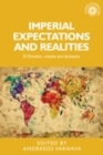 Image for Imperial expectations and realities: El Dorados, utopias and dystopias