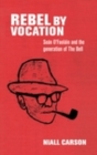 Image for Rebel by vocation: Sean O&#39;Faolain and the generation of The Bell