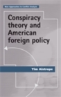 Image for Conspiracy theory and American foreign policy