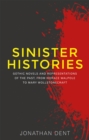 Image for Sinister histories: gothic novels and representations of the past, from Horace Walpole to Mary Wollstonecraft