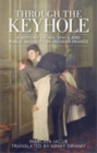 Image for Through the keyhole: a history of sex, space and public modesty in modern France