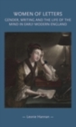 Image for Women of letters: gender, writing and the life of the mind in early modern England