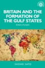 Image for Britain and the Formation of the Gulf States: Embers of Empire