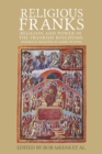 Image for Religious Franks: religion and power in the Frankish kingdoms: studies in honour of Mayke de Jong