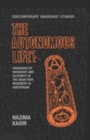 Image for The Autonomous Life?: Paradoxes of Hierarchy and Authority in the Squatters Movement in Amsterdam