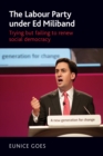 Image for The Labour Party under Ed Miliband: trying but failing to renew social democracy