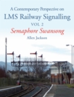 Image for Contemporary Perspective on LMS Railway Signalling Vol 2: Semaphore Swansong