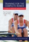 Image for Training for the complete rower  : a guide to improving performance