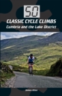 Image for 50 classic cycle climbs.: (Cumbrian and the Lake District)