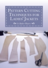 Image for Pattern cutting techniques for ladies&#39; jackets