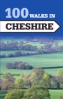 Image for 100 walks in Cheshire.