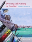 Image for Drawing and Painting on Location: A guide to en plein-air