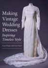 Image for Making vintage wedding dresses: inspiring timeless style