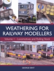 Image for Weathering for railway modellersVolume 1,: Locomotives and rolling stock