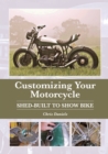 Image for Customizing your motorbike  : shed-built to show bike