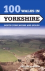 Image for 100 walks in Yorkshire: North York Moors and Wolds