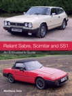 Image for Reliant Sabre, Scimitar and SS1: an enthusiast&#39;s guide