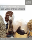 Image for A practical guide to wig making and wig dressing