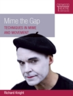 Image for Mime the gap  : techniques in mime and movement