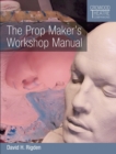 Image for The prop maker&#39;s workshop manual