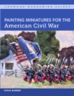 Image for Painting miniatures for the American Civil War
