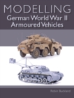 Image for Modelling German WWII armoured vehicles