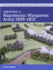 Image for Creating A Napoleonic Wargames Army 1809-1815